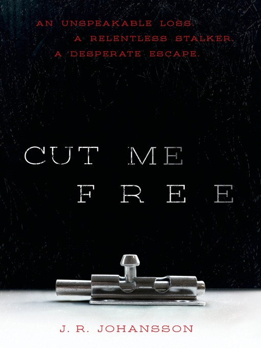 Title details for Cut Me Free by J. R. Johansson - Available